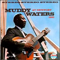 Muddy Waters - At Newport 1960 - muddy waters - at newport.jpg